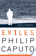 Exiles Philip Caputo