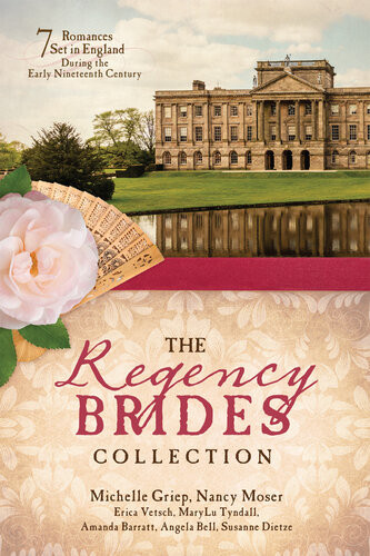 The Regency Brides Collection 7 Romances Set In England During The Early Nineteenth Century Amanda Barratt