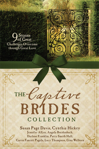 The Captive Brides Collection 9 Stories Of Great Challenges Overcome Through Great Love Jennifer Allee