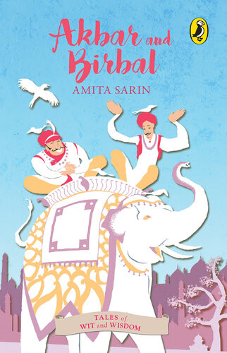 Akbar And Birbal Tales Of Wit And Wisdom Amita Sarin