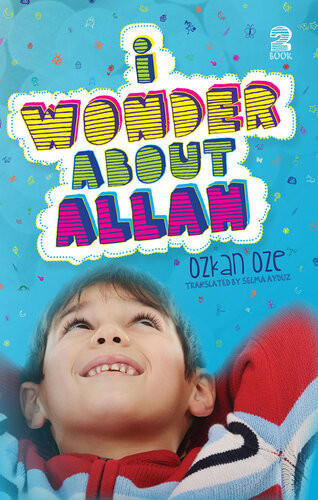 I Wonder About Allah Book Two Ozkan Oze