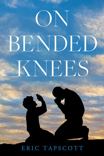 On Bended Knees Eric Tapscott