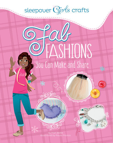 Fab Fashions You Can Make And Share Mari Bolte