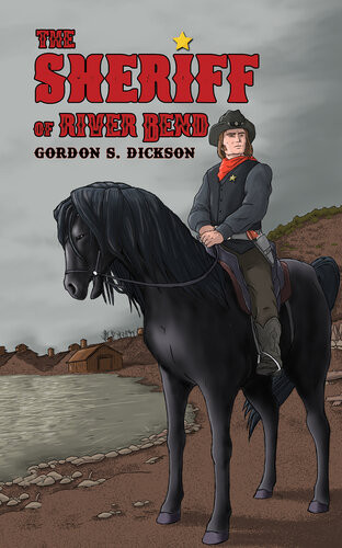 The Sheriff Of River Bend Gordon S Dickson