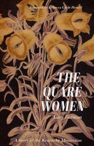 The Quare Women A Story Of The Kentucky Mountains Lucy Furman
