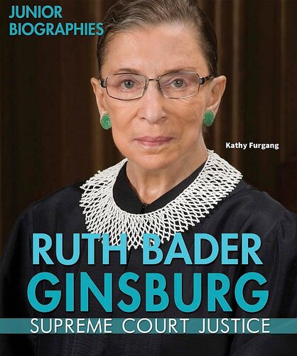 Ruth Bader Ginsburg Supreme Court Justice Kathy Furgang