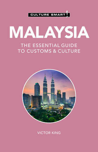 Malaysia Culture Smart The Essential Guide To Customs Culture 2nd Victor King