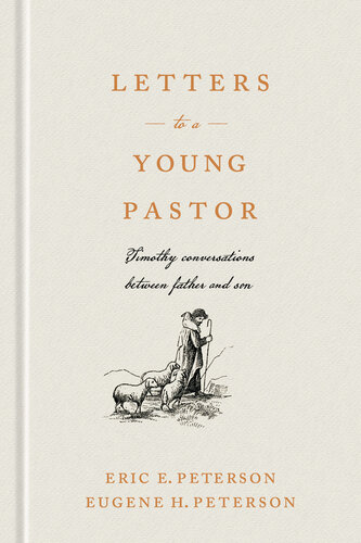 Letters To A Young Pastor Timothy Conversations Between Father And Son Eric E Peterson