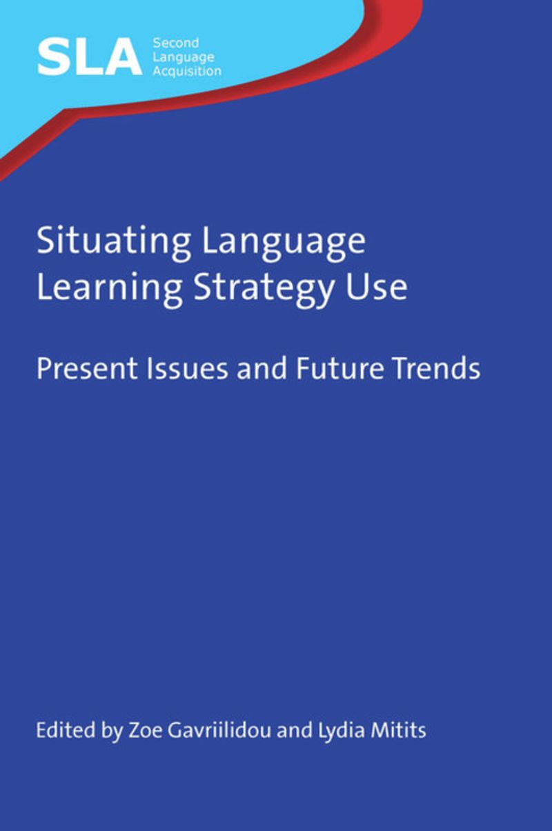 Situating Language Learning Strategy Use Present Issues And Future Trends Zoe Gavriilidou