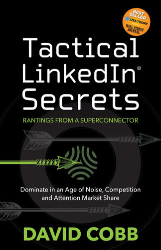 Tactical Linkedin Secrets Dominate In An Age Of Noise Competition And Attention Market Share David Cobb