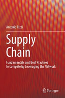 Supply Chain Fundamentals And Best Practices To Compete By Leveraging The Network Antonio Rizzi