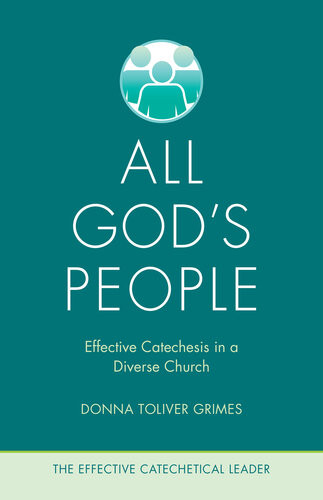 All Gods People Effective Catechesis In A Diverse Church Donna Toliver Grimes
