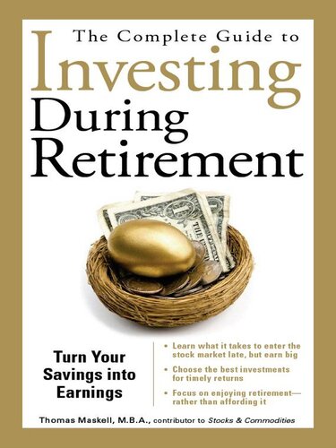 The Complete Guide To Investing During Retirement Turn Your Savings Into Earnings Thomas Maskell