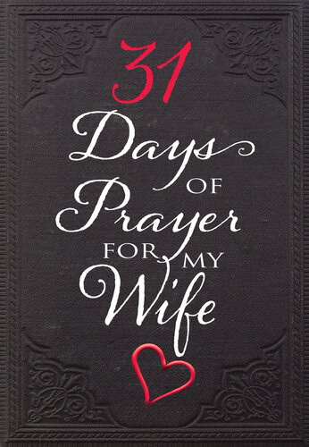 31 Days Of Prayer For My Wife The Great Commandment Network