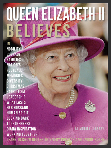 Queen Elizabeth Ii Believesqueen Elizabeth Ii Quotes And Believes Learn To Know Better This Very Unique Ruler Mobile Library