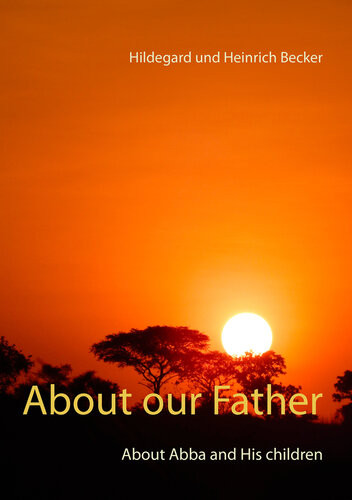 About Our Father About Father And His Children Hildegard Und Heinrich Becker