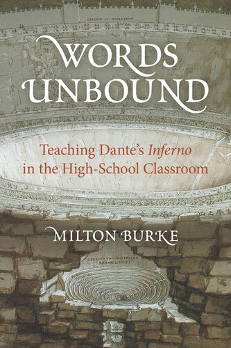 Words Unbound Teaching Dantes Inferno In The High School Classroom Milton Burke