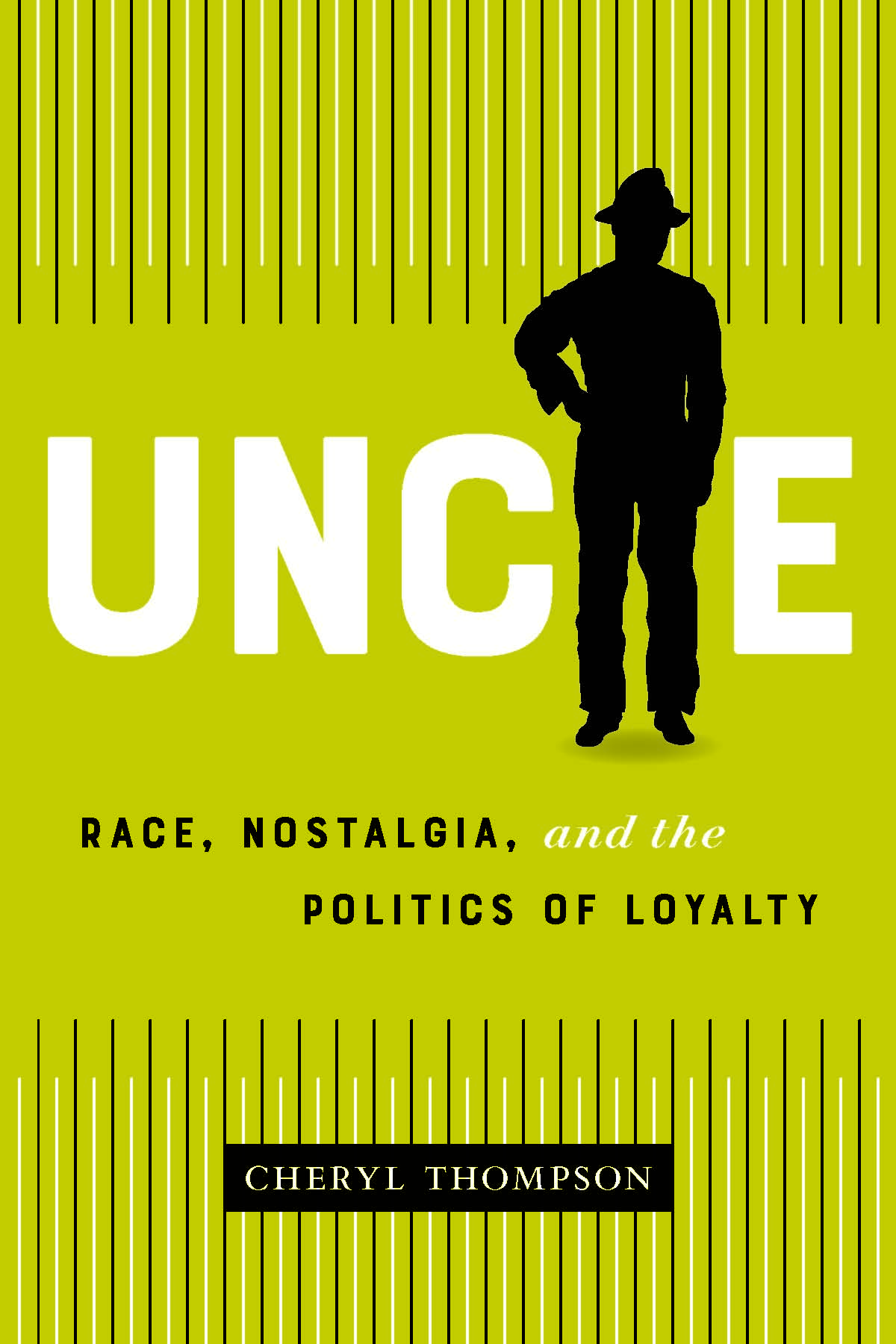 Uncle Race Nostalgia And The Politics Of Loyalty Cheryl Thompson