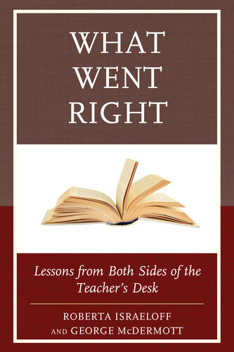 What Went Right Lessons From Both Sides Of The Teachers Desk Roberta Israeloff