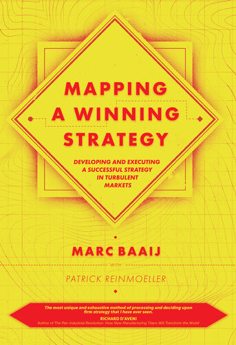 Mapping A Winning Strategy Developing And Executing A Successful Strategy In Turbulent Markets Marc Baaij