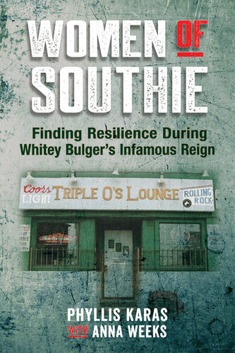 Women Of Southie Finding Resilience During Whitey Bulgers Infamous Reign Phyllis Karas