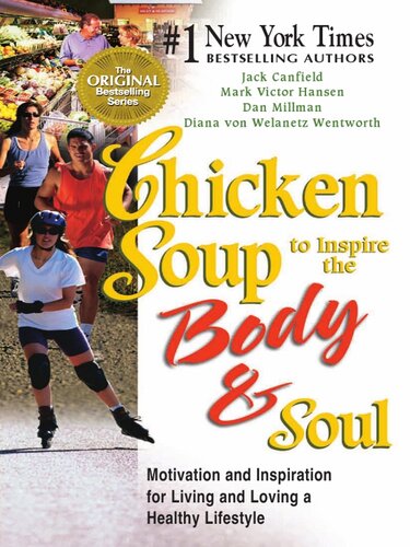 Chicken Soup To Inspire The Body Soul Motivation To Get You Over The Hump And On The Road To A Better Life Jack Canfield