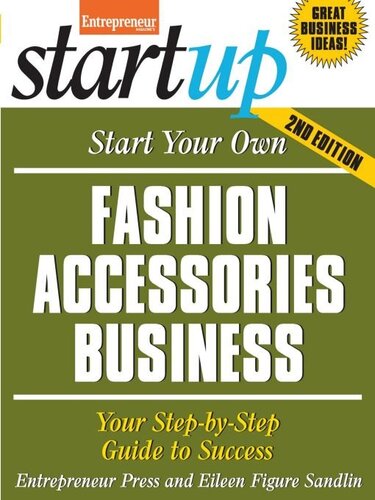 Start Your Own Fashion Accessories Business Your Stepbystep Guide To Success Entrepreneur Press