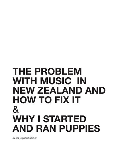 The Problem With Music In New Zealand How To Fix It And Why I Started And Ran Puppies Ian Jorgensen