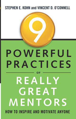 9 Powerful Practices Of Really Great Mentors How To Inspire And Motivate Anyone Stephen Kohn