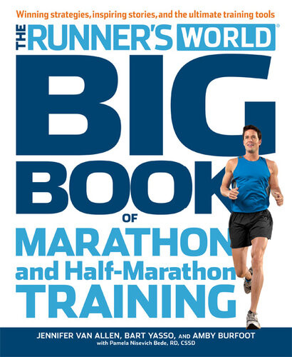 The Runners World Big Book Of Marathon And Halfmarathon Training Winning Strategies Inpiring Stories And The Ultimate Training Tools Jennifer Van Allen