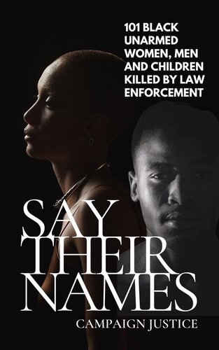 Say Their Names 101 Black Unarmed Women Men And Children Killed By Law Enforcement Campaign Justice