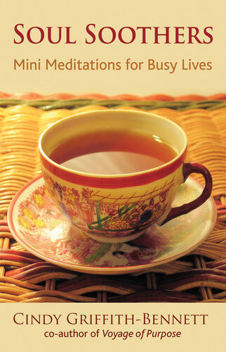 Soul Soothers Mini Meditations For Busy Lives Cindy Griffith