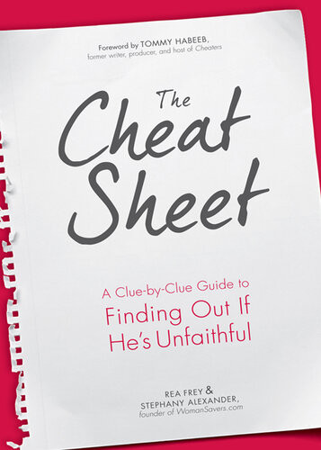 The Cheat Sheet A Cluebyclue Guide To Finding Out If Hes Unfaithful Rea Frey