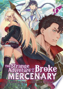 The Strange Adventure Of A Broke Mercenary Light Novel Vol 6 Mine