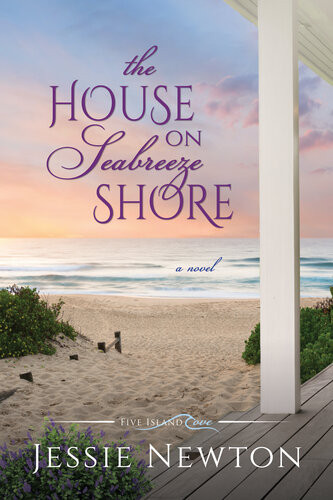 The House On Seabreeze Shore Uplifting Womens Fiction Jessie Newton