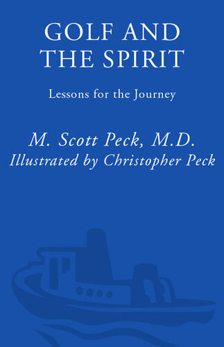 Golf And The Spirit Lessons For The Journey M Scott Peck