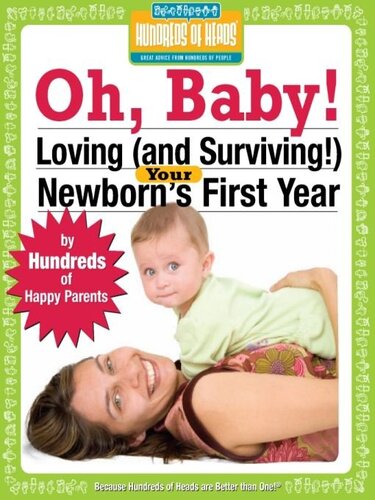 Oh Baby Loving And Surviving Your Newborns First Year Bob Mendelson