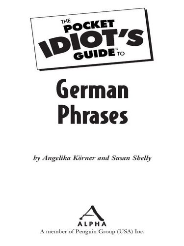 The Pocket Idiots Guide To German Phrases Angelika Korner Susan Shelly