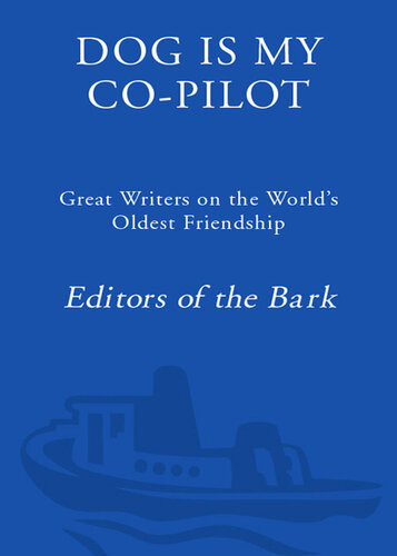 Dog Is My Copilot Great Writers On The Worlds Oldest Friendship Bark Editors