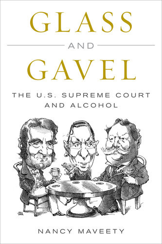 Glass And Gavel The Us Supreme Court And Alcohol Nancy Maveety