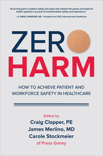 Zero Harm How To Achieve Patient And Workforce Safety In Healthcare Craig Clapper