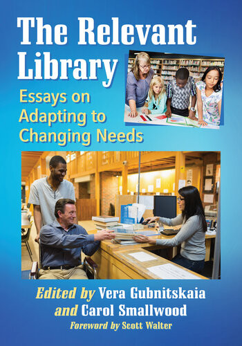 The Relevant Library Essays On Adapting To Changing Needs Vera Gubnitskaia