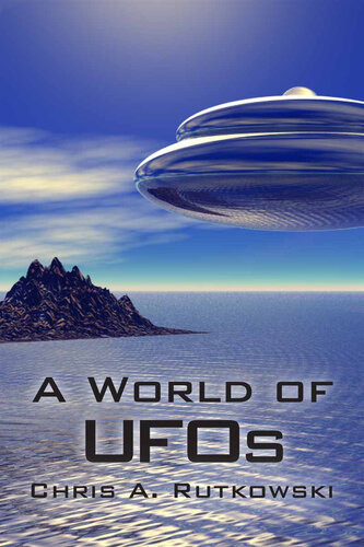 A World Of Ufos Chris A Rutkowski