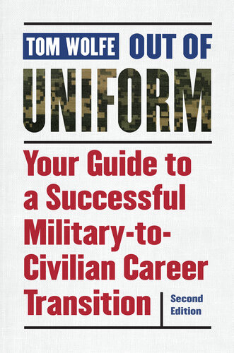 Out Of Uniform Your Guide To A Successful Militarytocivilian Career Transition Tom Wolfe