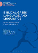 Biblical Greek Language And Linguistics Open Questions In Current Research Stanley E Porter