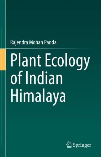 Plant Ecology Of Indian Himalaya Rajendra Mohan Panda