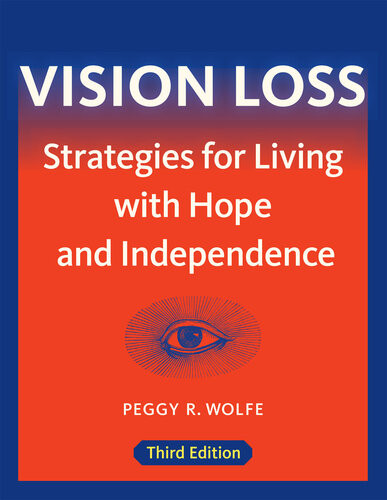 Vision Loss Strategies For Living With Hope And Independence Peggy R Wolfe