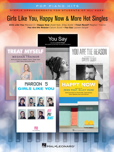 Girls Like You Happy Now More Hot Singles Pop Piano Hits Simple Arrangements For Students Of All Ages Hal Leonard Corp
