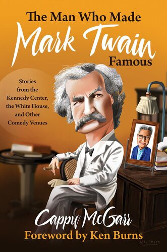 The Man Who Made Mark Twain Famous Cappy Mcgarr