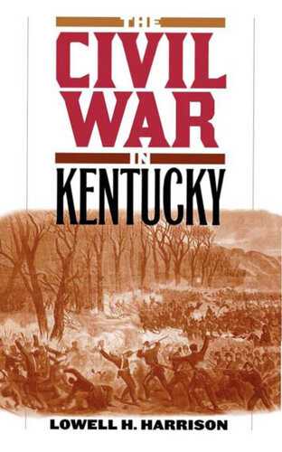 The Civil War In Kentucky Lowell H Harrison